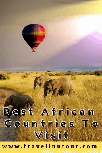 Best African Countries To Visit For A Pleasent Vacation