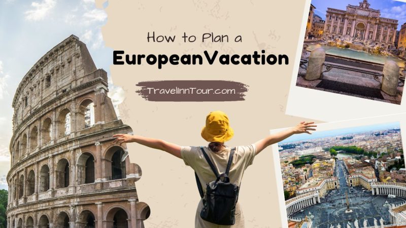 How to plan a european vacation